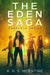 The Eden Saga: Complete Series - A Dystopian Fantasy by K R S McEntire