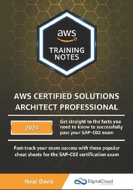 AWS Certified Solutions Architect Professional Training Notes by Neal Davis