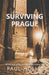 Surviving Prague by Paul Hollis
