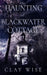 The Haunting Of Blackwater Cottage by 