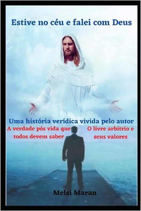Estive no Céu e falei com Deus: O plano Celestial by Melsi Maran