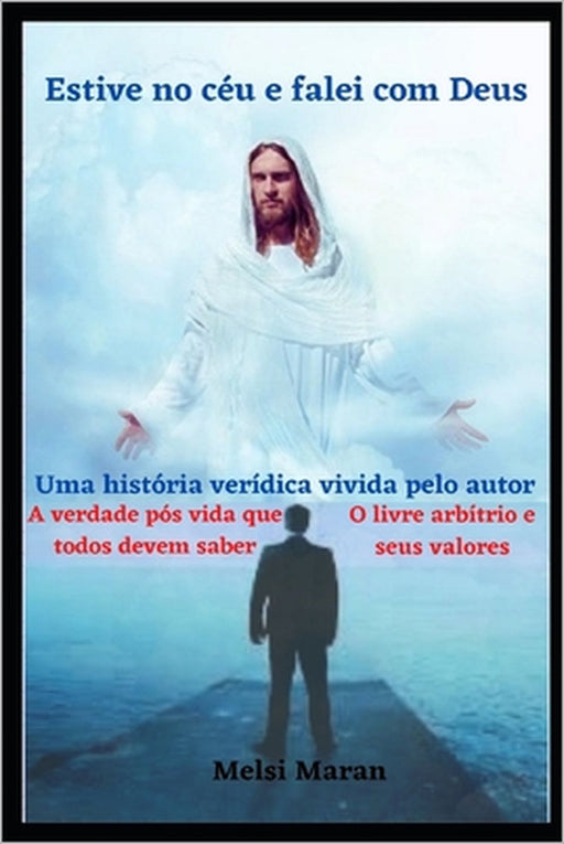 Estive no Céu e falei com Deus: O plano Celestial by Melsi Maran