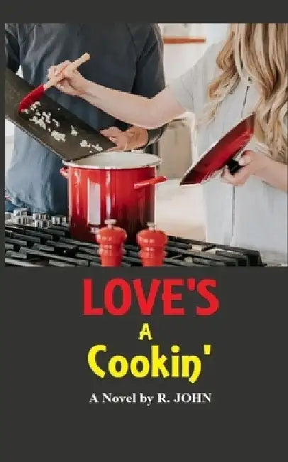 Love's A Cookin' by R. John
