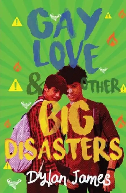 Gay Love and Other Big Disasters by Dylan James