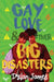 Gay Love and Other Big Disasters by Dylan James