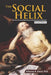 The Social Helix: Toward a Transcendent Theory of Human Communication by Alfonso Brillantes Deza