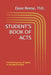 Student's Book of Acts: A selected group of topics in the Book of Acts by Dave Reese
