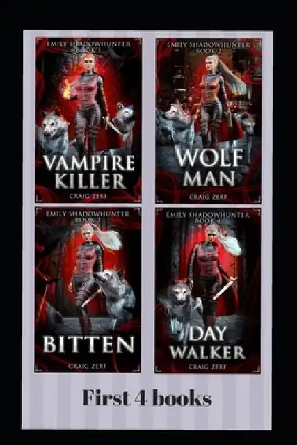 Emily Shadowhunter - All 4 books: A Vampire, werewolf, shapeshifter novel. by Craig Zerf