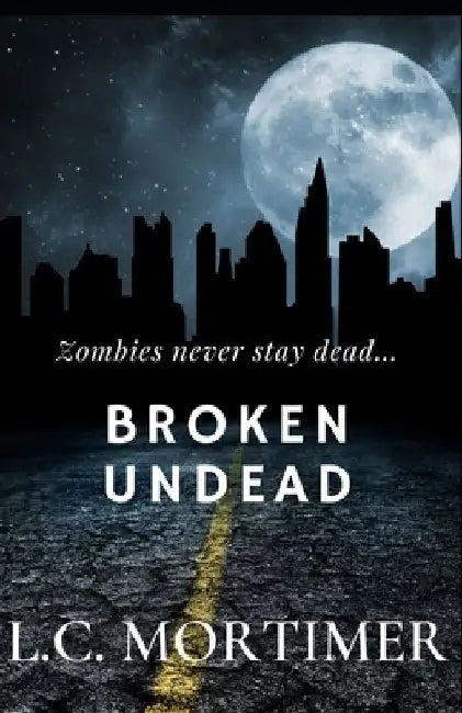 Broken Undead by L. C. Mortimer
