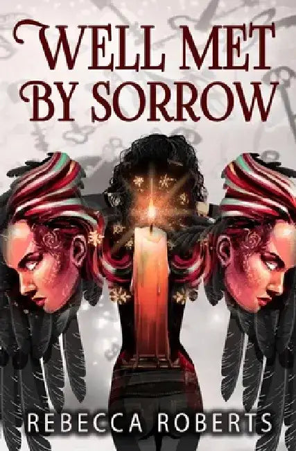 Well Met by Sorrow by Rebecca Roberts