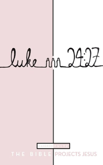 24: 27: The Bible Projects Jesus by Cameron Fultz