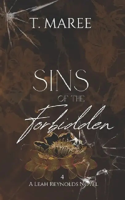 Sins of the Forbidden: A Leah Reynolds Romantic Suspense Novel by T. Maree