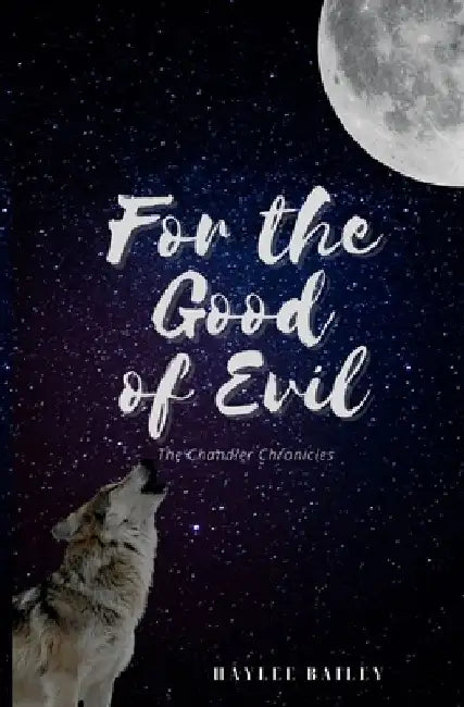 For the good of evil by Haylee Bailey