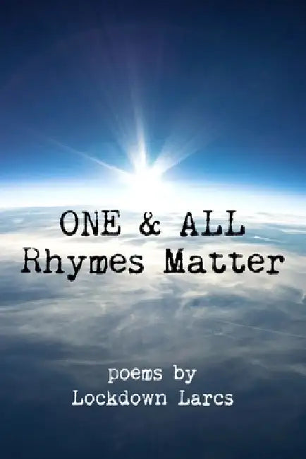 ONE & ALL Rhymes Matter by Lockdown Larcs