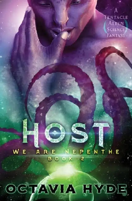 Host: A Tentacle Alien Science Fantasy by Octavia Hyde