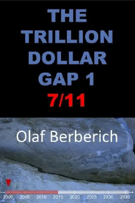 The Trillion Dollar Gap: Book 1: 7/11 by Olaf Berberich