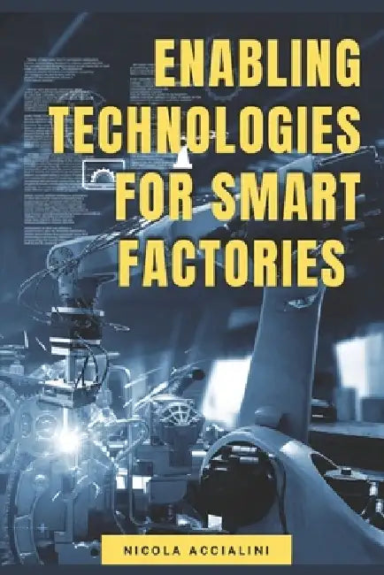 Enabling Technologies for Smart Factories by Nicola Accialini