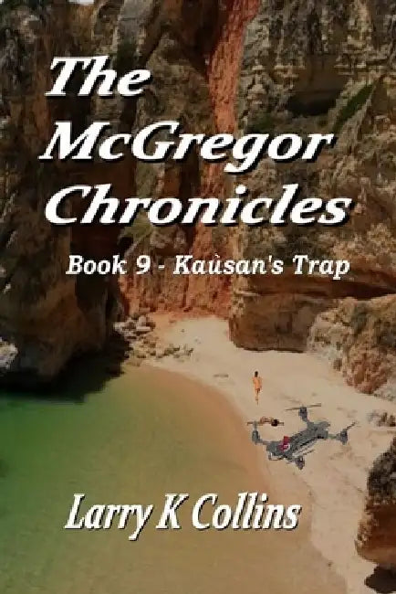 The McGregor Chronicles: Book 9 - Kaùsan's Trap by Larry K. Collins