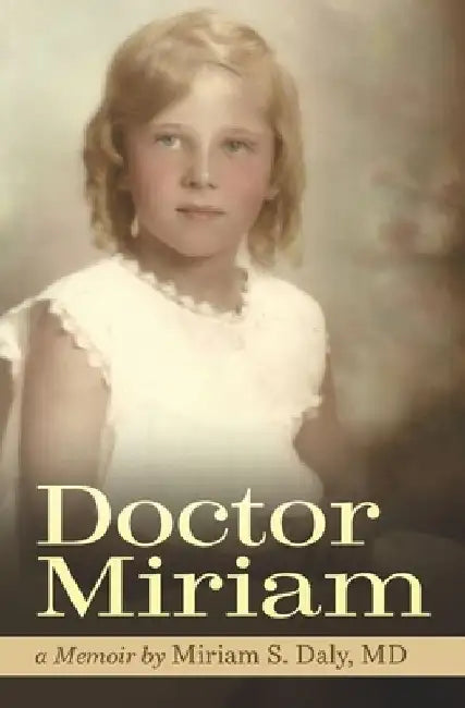 Doctor Miriam by John L. Daly Mba