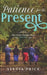 Patience for the Present (An Amish Romance): The Yoder Family Saga Book Four by Tandy O