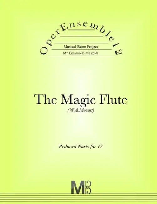 OperEnsemble12, The Magic Flute (W.A.Mozart): Reduced Parts for 12 by Emanuele Mazzola