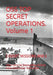 OSS TOP SECRET OPERATIONS. Volume 1: Covert Missions WW 2 by International Bestselling Au Rothmiller