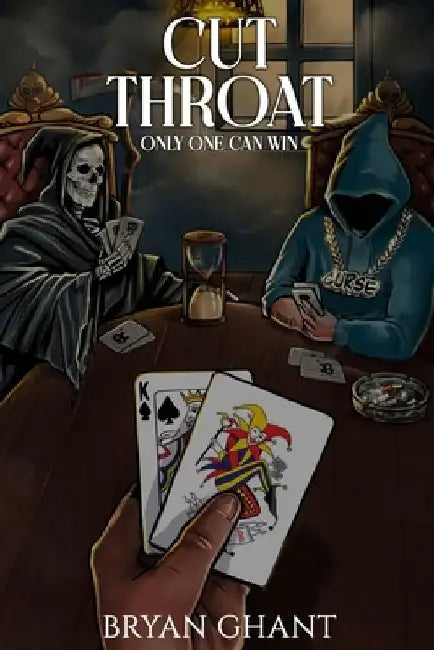 Cut Throat: Only One Can Win by Bryan Ghant