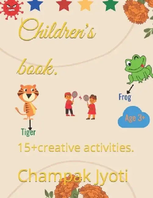 Children's book.: 15+creative activities. by Champak Jyoti