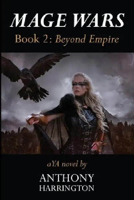 Mage Wars Book 2: Beyond Empire by Anthony Harrington