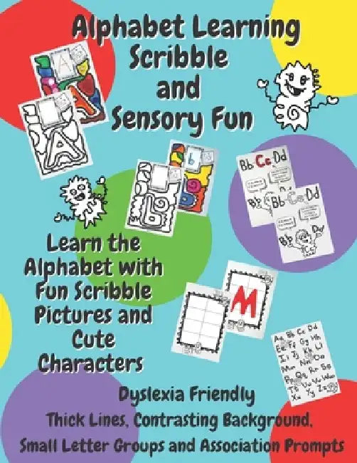 Alphabet Learning Scribble and Sensory Fun: Learn The Alphabet With Fun Scribble Pictures And Cute Characters - Dyslexia Friendly - Suitable for Addit by Emotions Learning Content