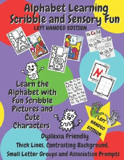 Alphabet Learning Scribble and Sensory Fun - LEFT HANDED EDITION: Learn The Alphabet With Fun Scribble Pictures And Cute Characters - Dyslexia Friendl by Emotions Learning Content