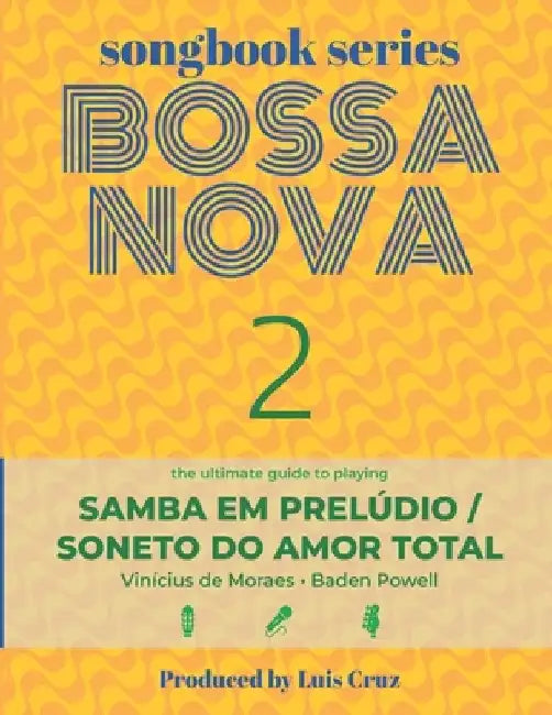 Songbook Series: Bossa Nova - Volume 2: Samba em prelúdio by Luis Cruz