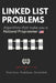 Linked List Problems: For Interviews and Competitive Programming by Ue Kiao