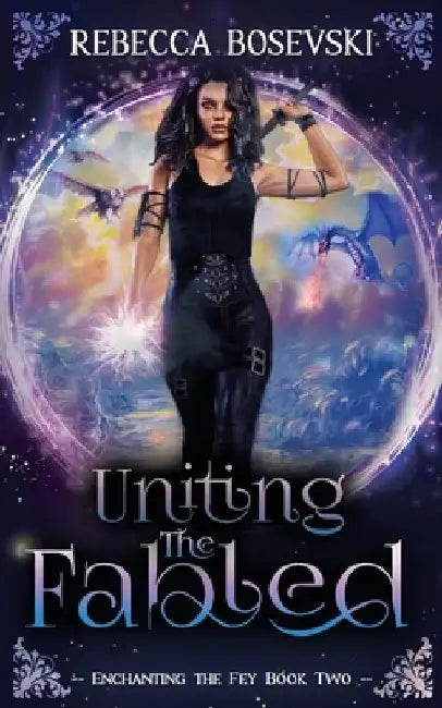 Uniting The Fabled by Rebecca Bosevski