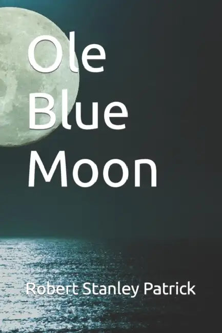 Ole Blue Moon by Robert Stanley Stanley Patrick