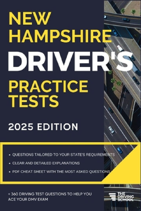 New Hampshire Driver's Practice Tests: + 360 Driving Test Questions To Help You Ace Your DMV Exam. by Ged Benson