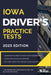 Iowa Driver's Practice Tests: + 360 Driving Test Questions To Help You Ace Your DMV Exam. by Ged Benson