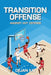 Transition Offense Against Any Defense: A Comprehensive Guide For Basketball Coaches by Cindy Draughon