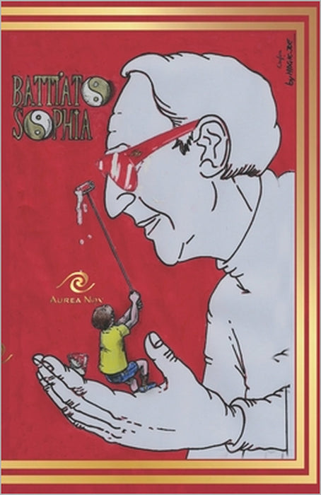 Battiatosophia: Esplorando il pianeta Battiato by Aurea Nox, Autori Vari