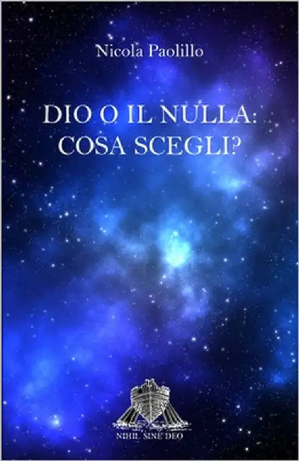 Dio o il nulla: cosa scegli? by Paolillo, Nicola