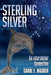 Sterling Silver: An Interstellar Connection by Ann Narcisian Videan