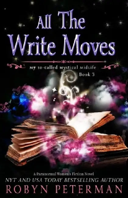 All The Write Moves: A Paranormal Women's Fiction Novel: My So-Called Mystical Midlife Book Three by Robyn Peterman