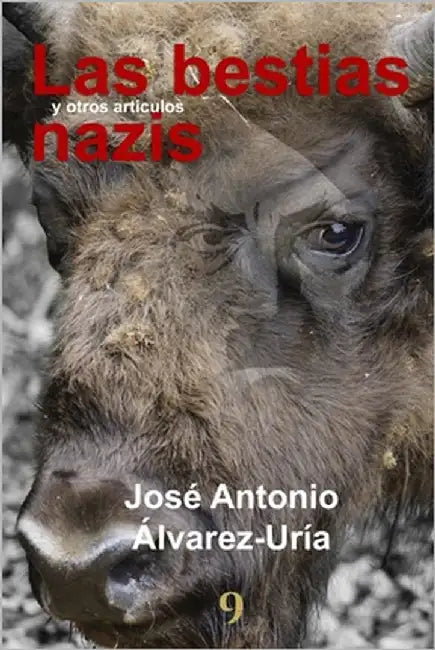 Las bestias nazis: y otros artículos by Musas Ediciones, Las Nueve