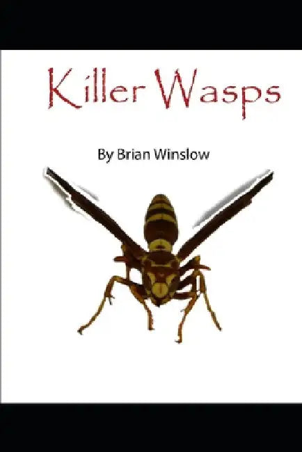 Killer Wasps by Brian Winslow