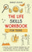 THE Life Skills Workbook for Teens: A Practical Guide to Prepare Teenagers for a Life of Independence; Gain Self Confidence, Manage Mood and Stress, U by Shirley Gildon