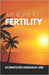 My Road To Fertility by Oluwatosin Adebanjo-Ore