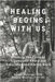 Healing Begins with Us: Breaking the Cycle of Trauma and Abuse and Rebuilding the Sibling Bond by Weaver, Jennie