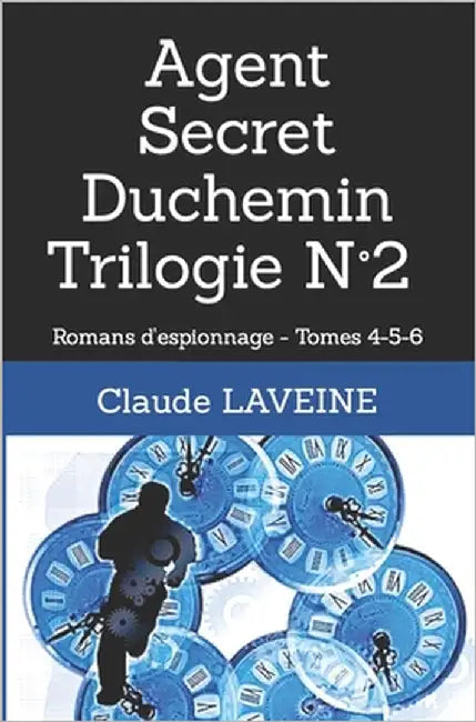 Agent Secret Duchemin Trilogie N°2: Romans d'espionnage - Tomes 4-5-6 by Laveine, Claude