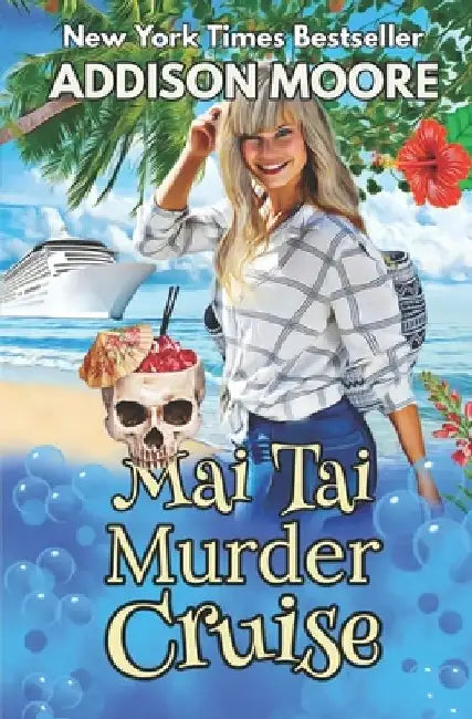 Mai Tai Murder Cruise: Cruise Ship Cozy Mysteries by Addison Moore