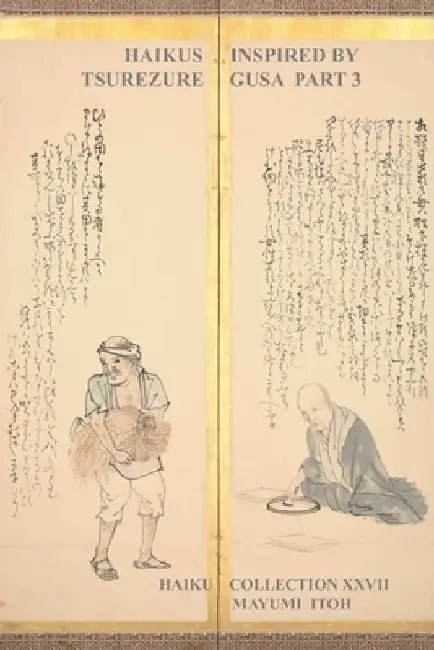 Haikus Inspired by Tsurezure Gusa Part 3 by Mayumi Itoh